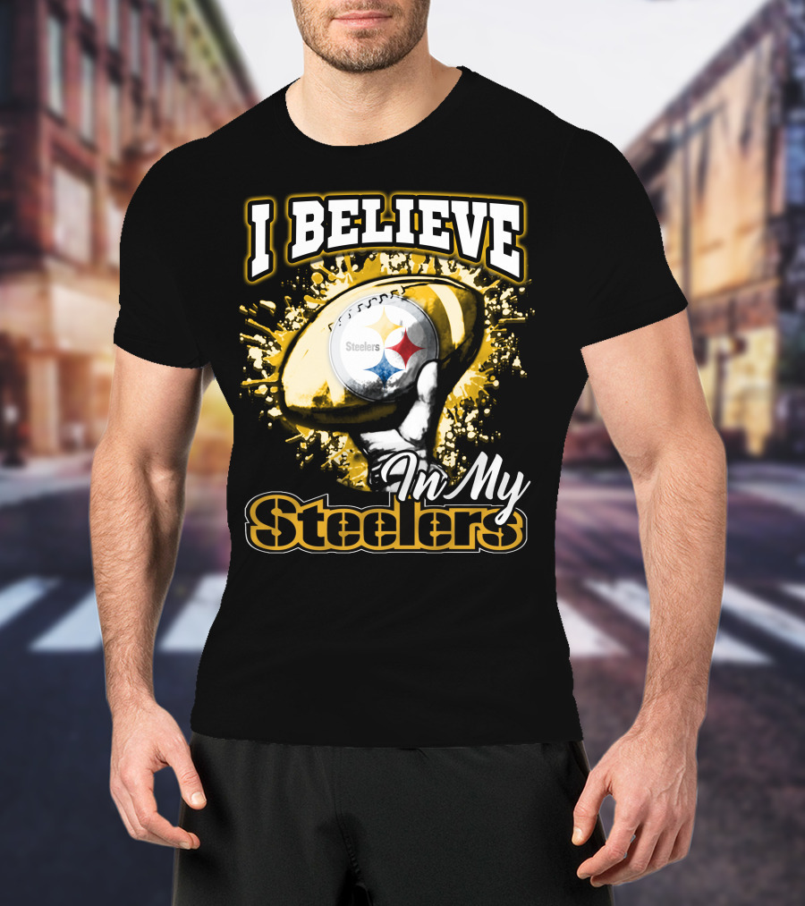 I Believe In My Pittsburgh Steelers T-Shirt