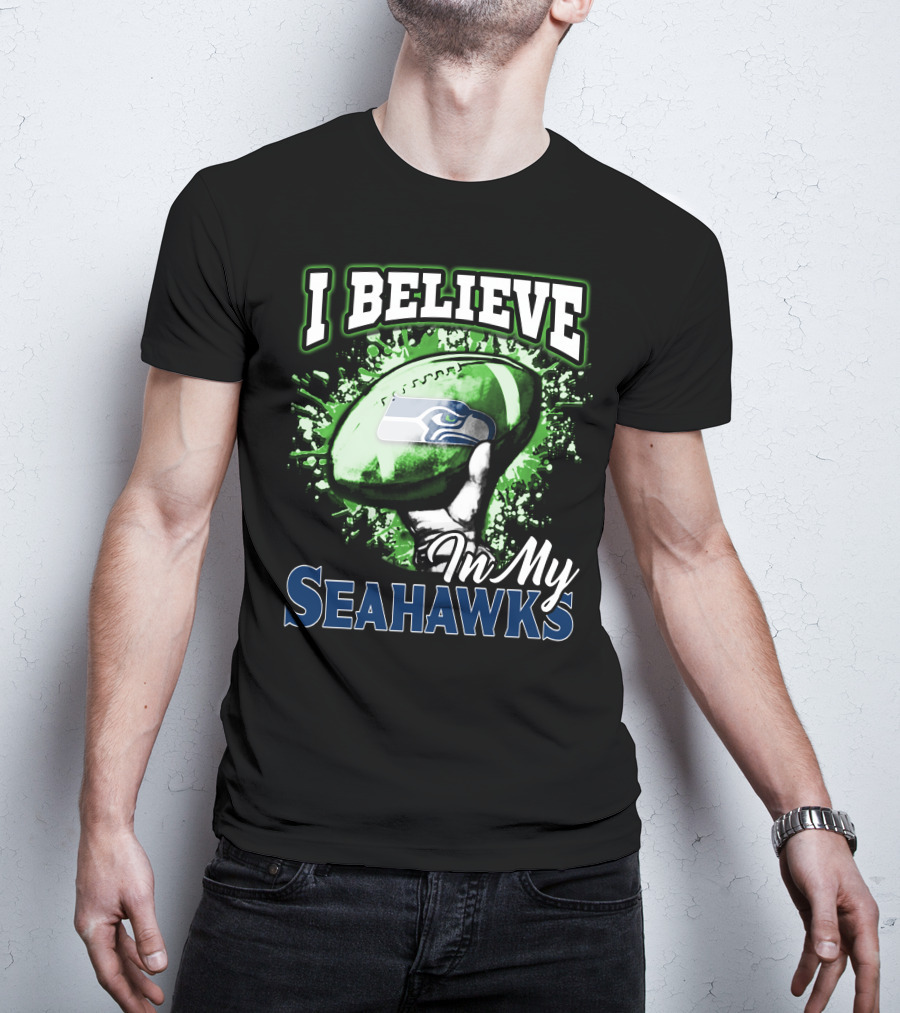 I Believe In My Seattle Seahawks T-Shirt