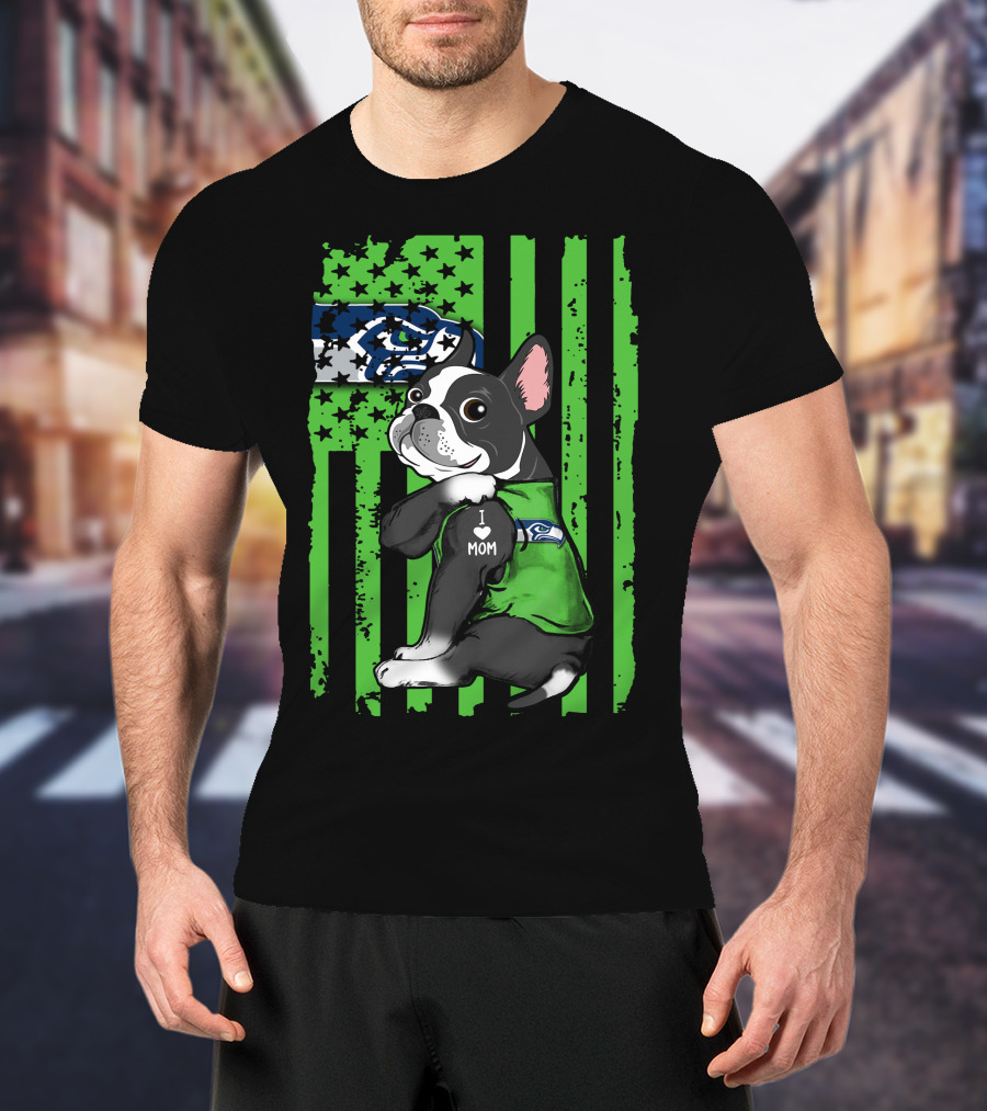 Boston Terrier I Love Mom Seattle Seahawks Fan T-Shirt