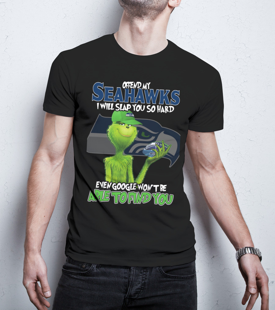 Offend My Seahawks I Will Slap You So Hard Even Google Won’t Be Able To Find You Grinch V2 Seattle Seahawks T-Shirt