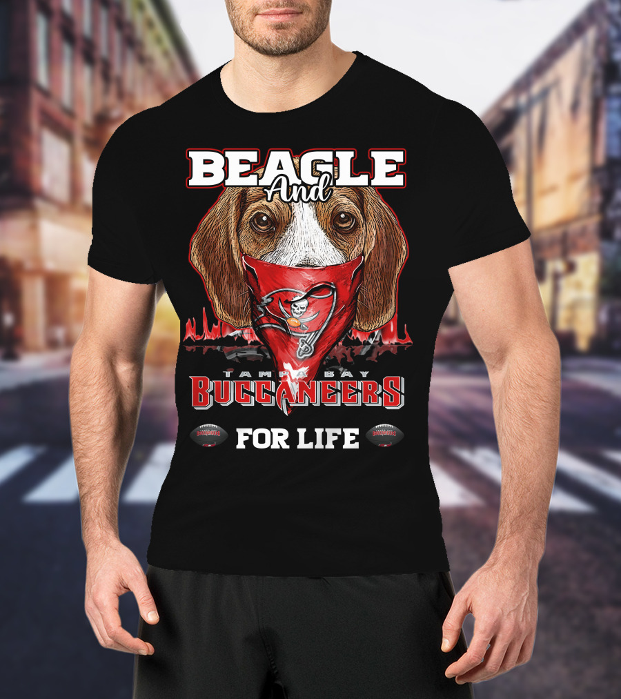 Beagle And Tampa Bay Buccaneers For Life T-Shirt