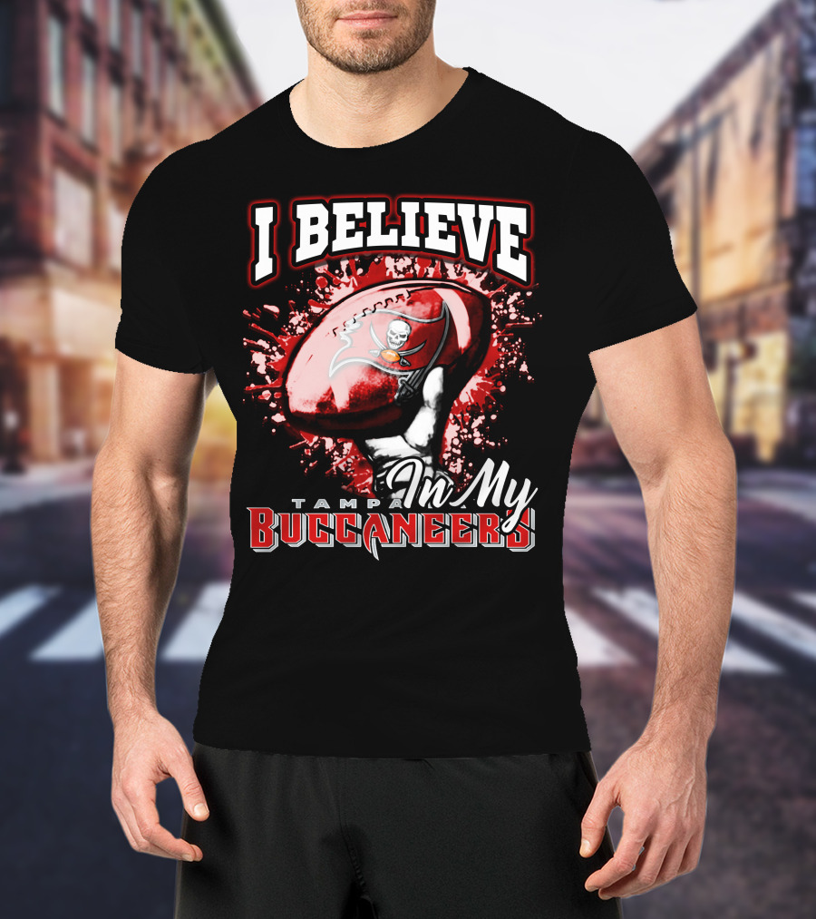 I Believe In My Tampa Bay Buccaneers T-Shirt