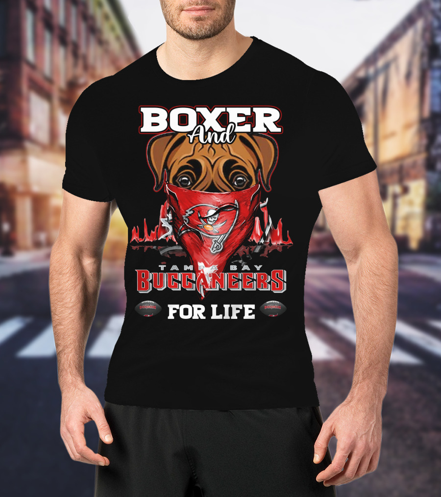 Boxer And Tampa Bay Buccaneers For Life T-Shirt