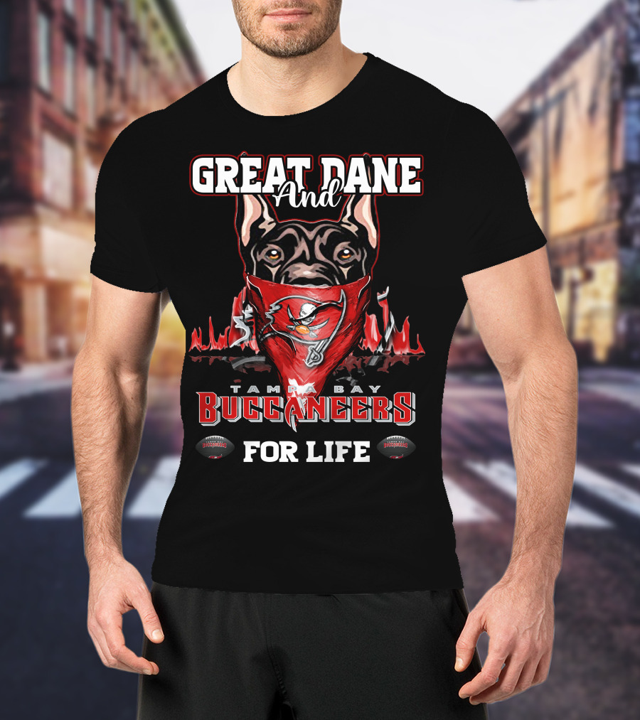 Great Dane And Tampa Bay Buccaneers For Life T-Shirt