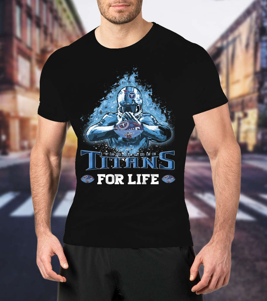 Tennessee Titans For Life NFL Football Fan Spirit T-Shirt
