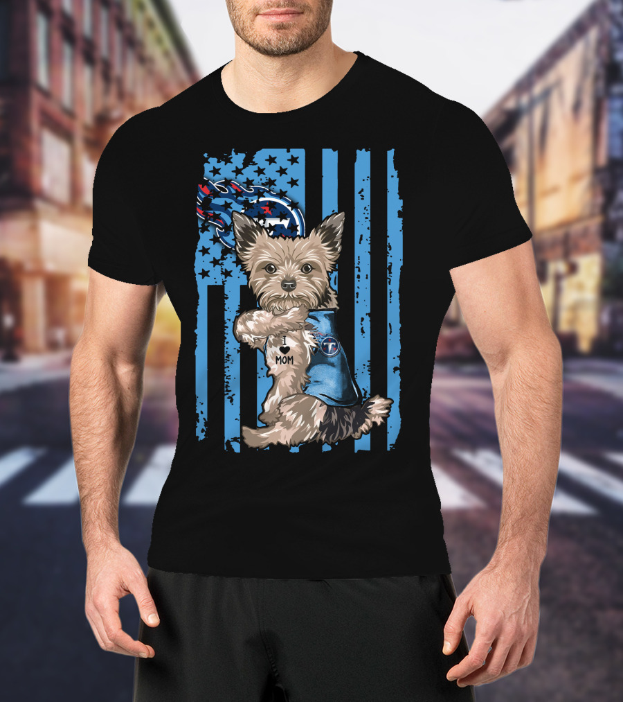 Yorkshire Terrier I Love Mom Tennessee Titans Striped Flag T-Shirt