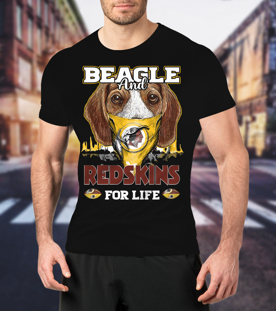 Beagle And Redskins For Life T-Shirt