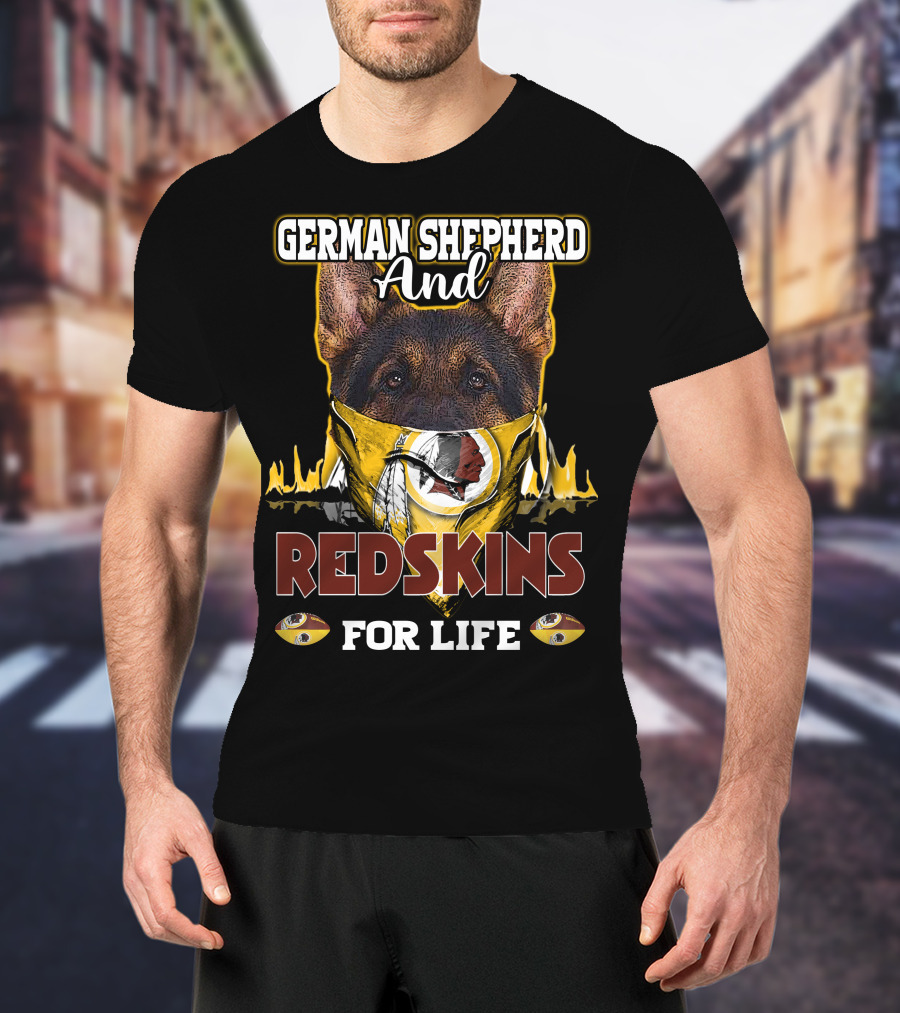 German Shepherd And Redskins For Life T-Shirt