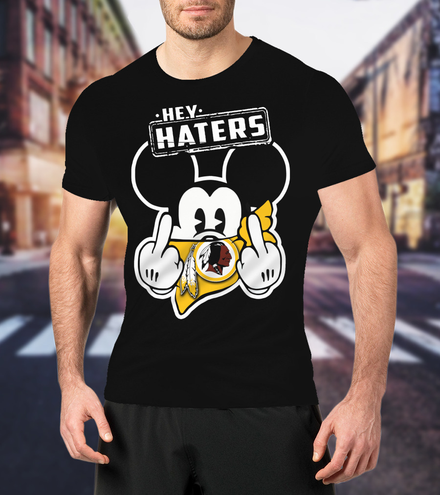 Hey Haters Mickey Mouse Washington Redskins T-Shirt
