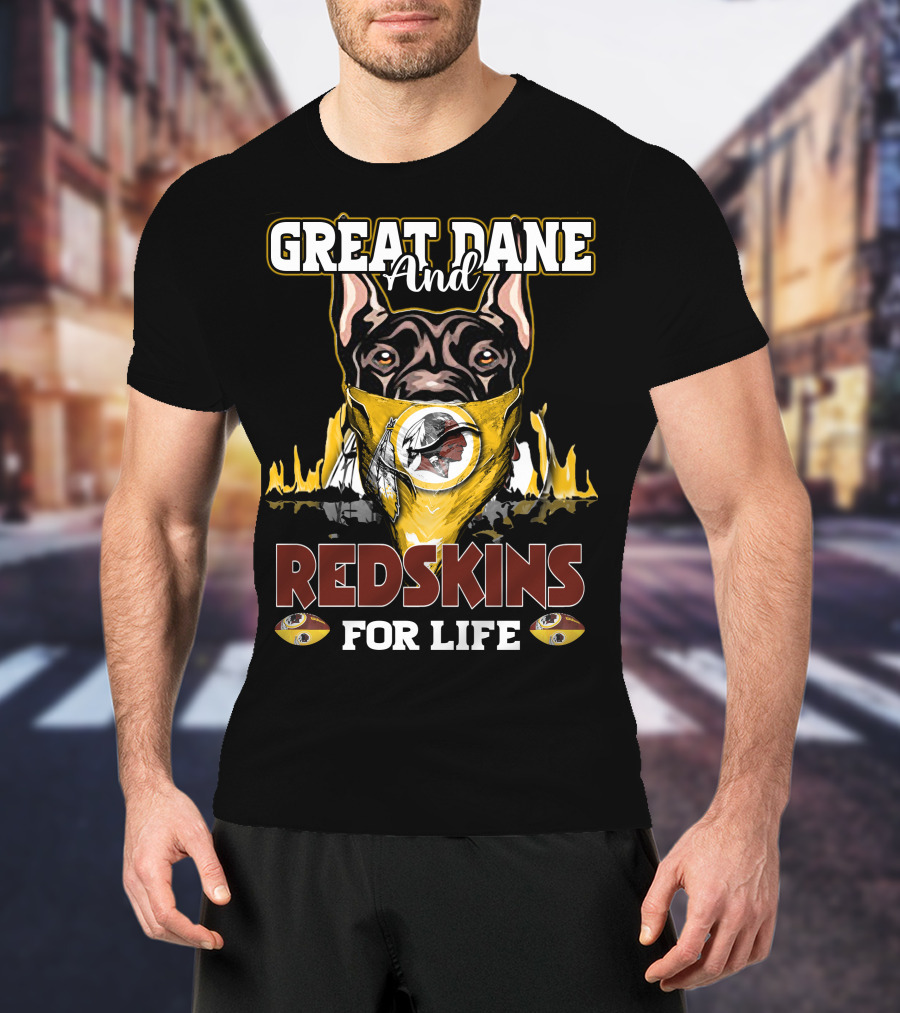 Great Dane And Redskins For Life T-Shirt