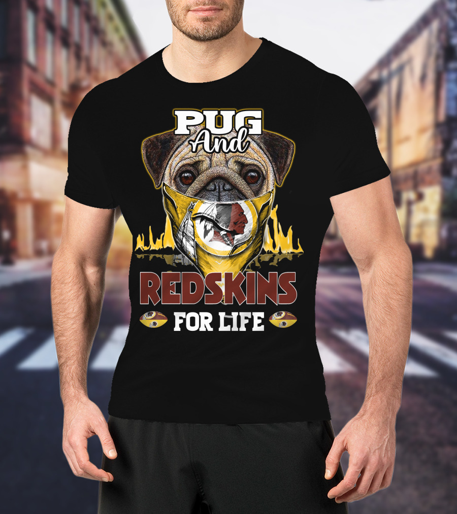 Pug And Redskins For Life T-Shirt