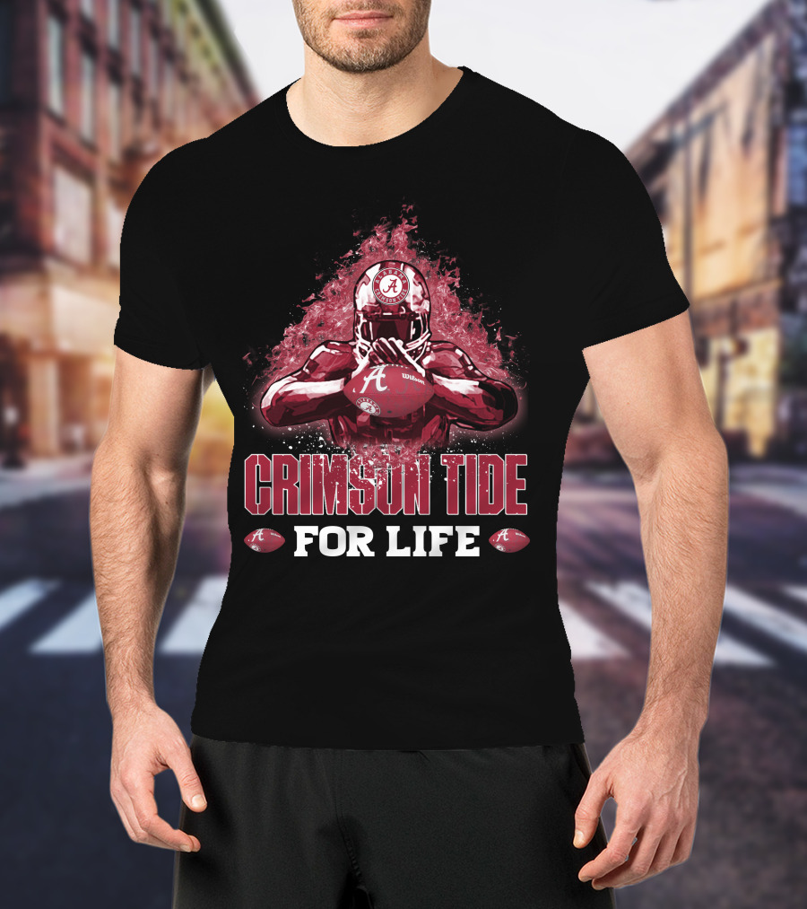 Crimson Tide Alabama Football For Life Fan Spirit T-Shirt