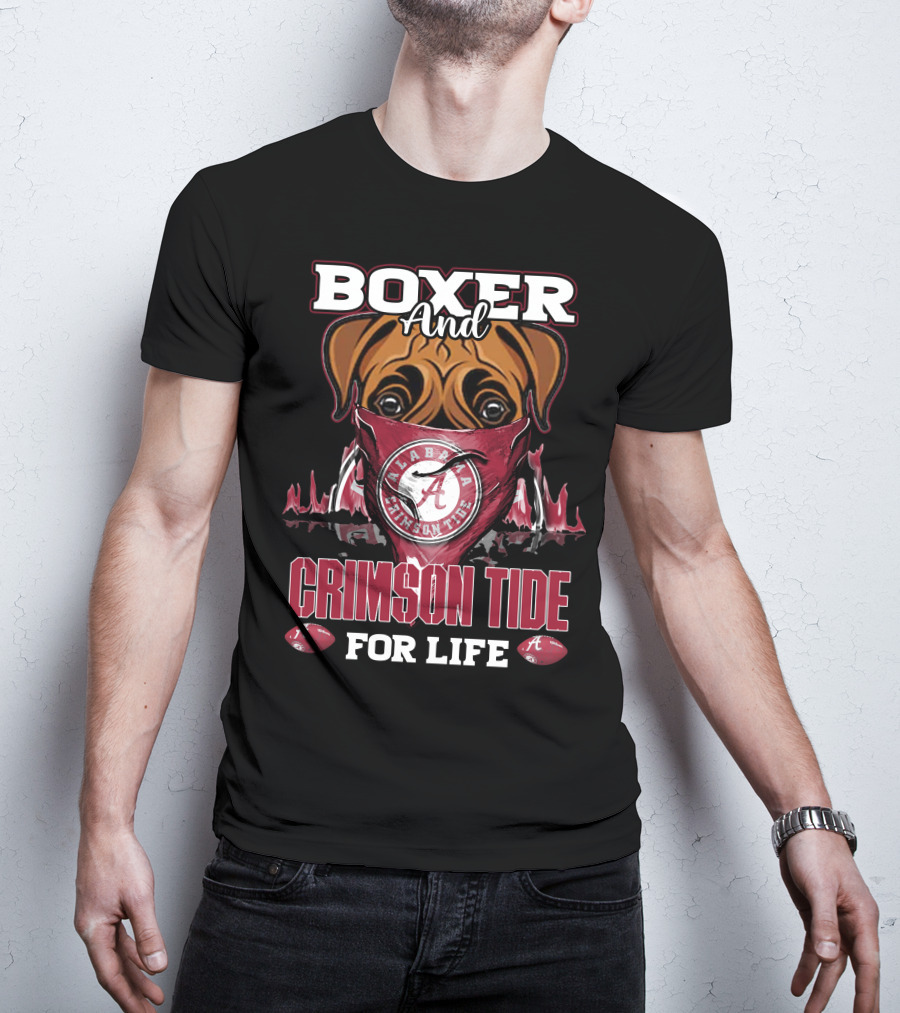 Boxer And Alabama Crimson Tide For Life T-Shirt