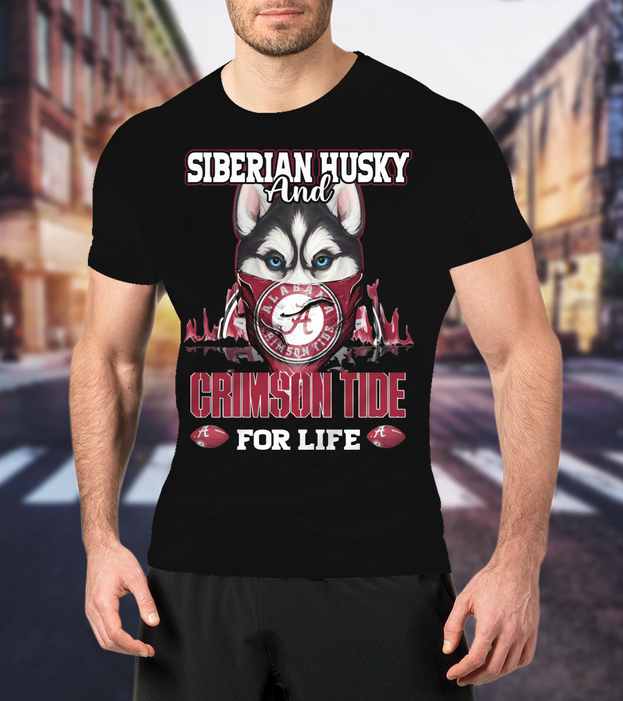 Siberian Husky And Alabama Crimson Tide For Life T-Shirt