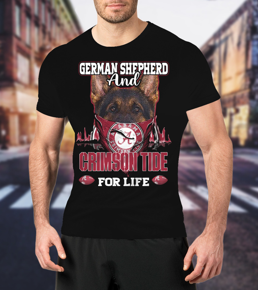 German Shepherd And Alabama Crimson Tide For Life T-Shirt