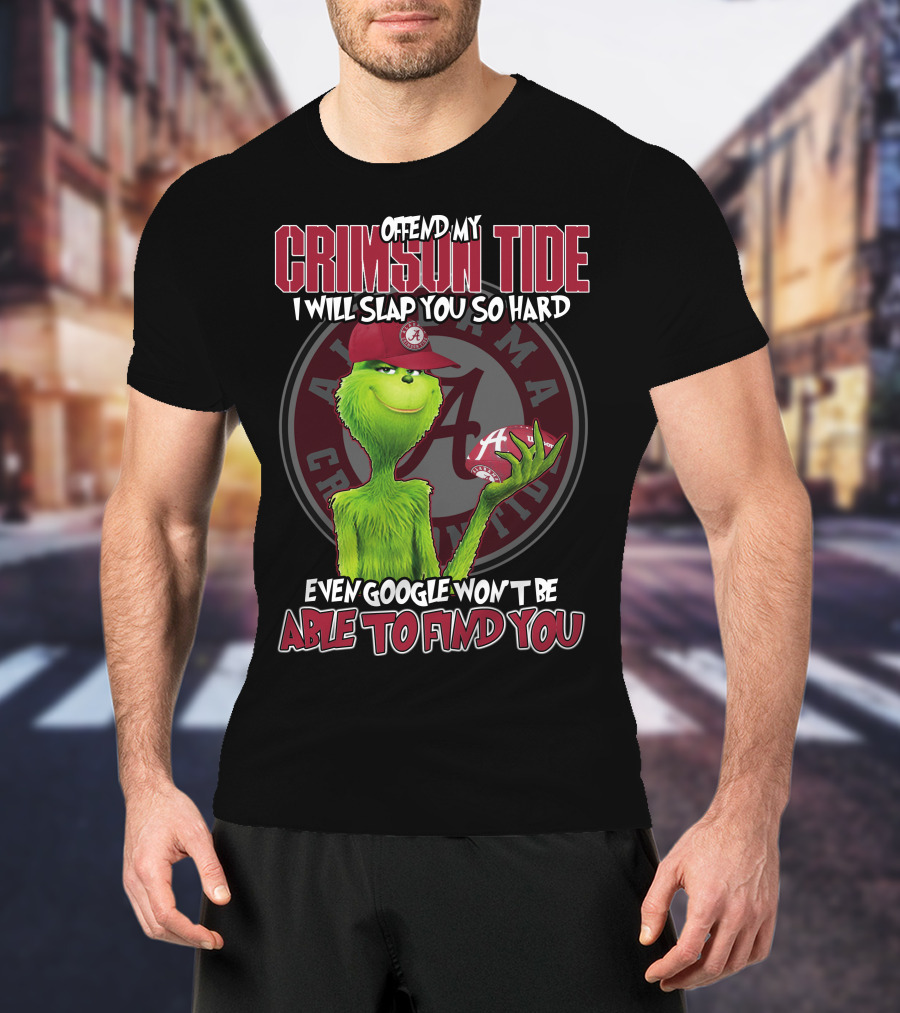 Offend My Crimson Tide Alabama Crimson Tide Grinch Baseball I Will Slap You So Hard Even Google Won’t Be Able To Find You T-Shirt