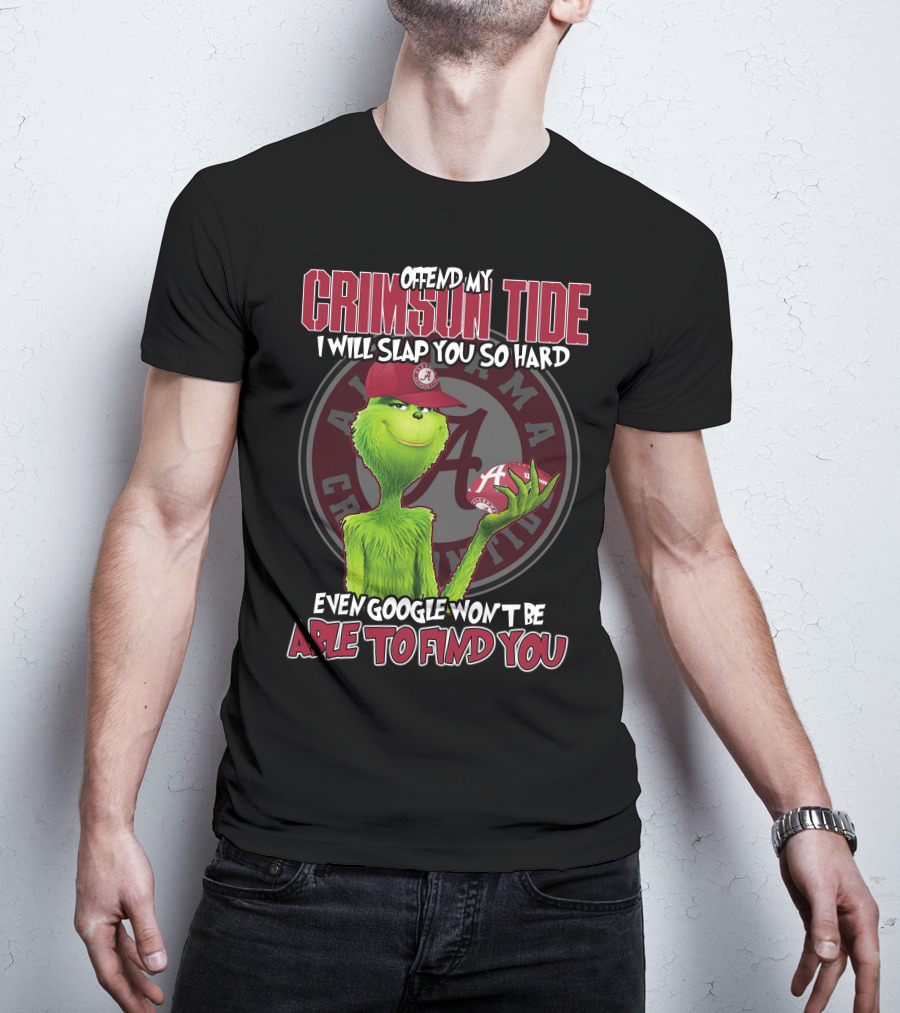 Offend My Crimson Tide Alabama Crimson Tide Grinch Baseball I Will Slap You So Hard Even Google Won’t Be Able To Find You T-Shirt