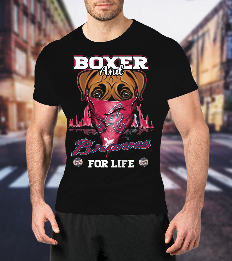 Boxer And Braves For Life T-Shirt