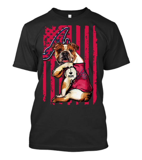 Atlanta Braves Bulldog I Love Mom T-Shirt