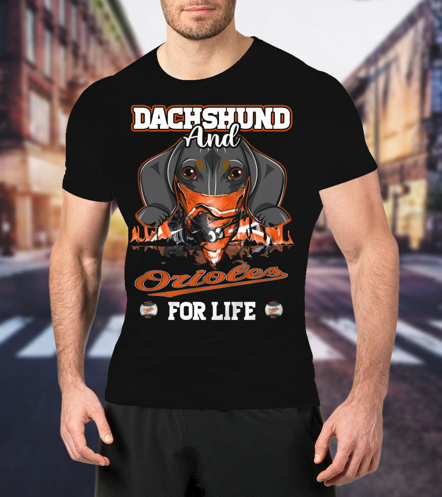 Dachshund And Orioles For Life Baltimore Baseball T-Shirt