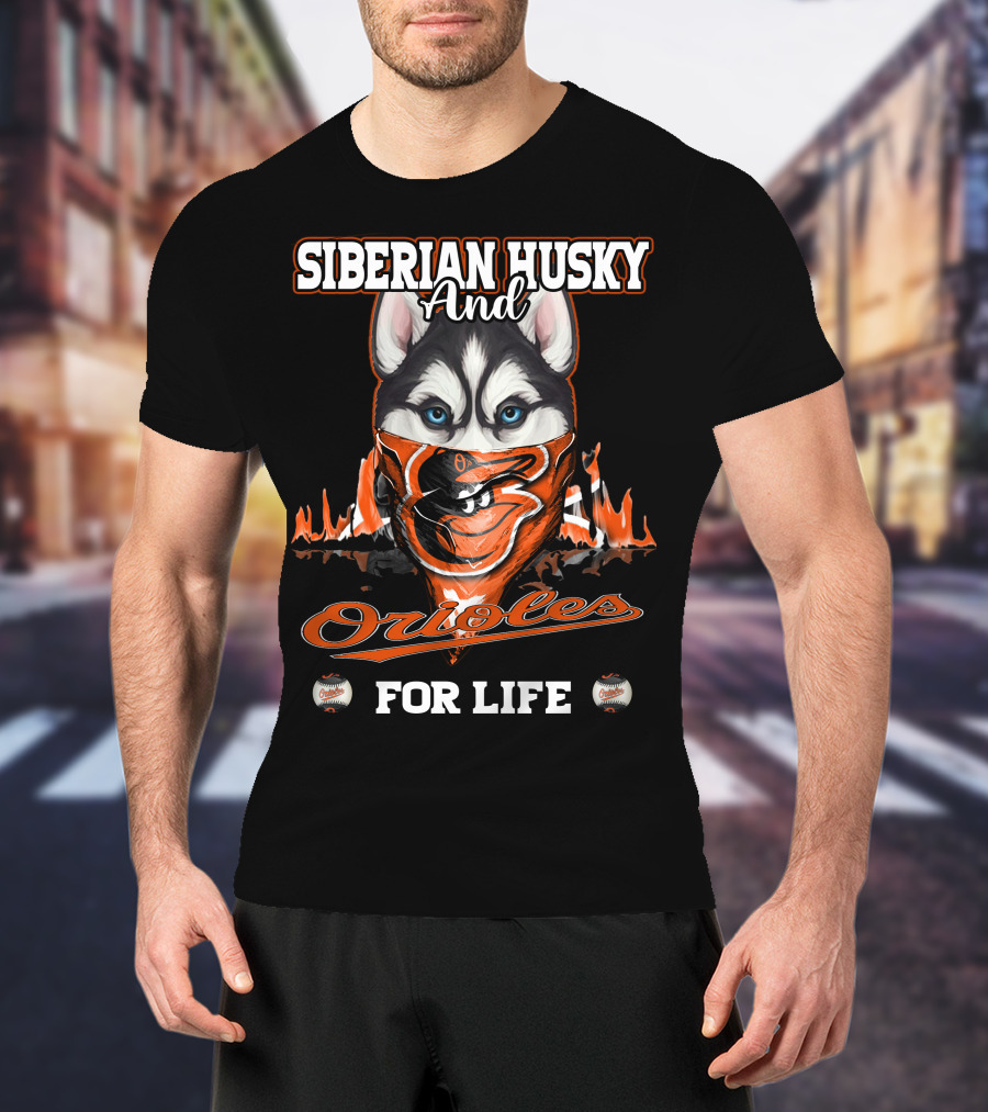 Siberian Husky And Orioles For Life T-Shirt