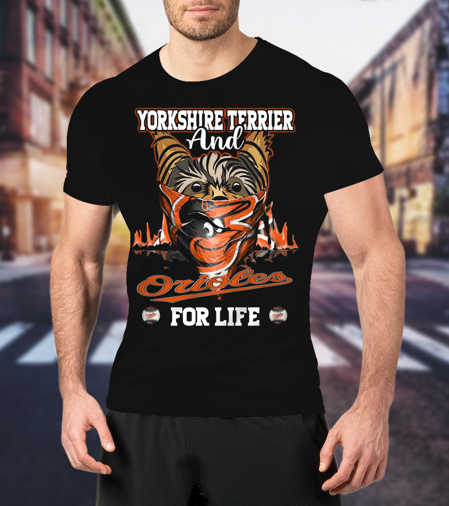 Yorkshire Terrier And Orioles For Life T-Shirt