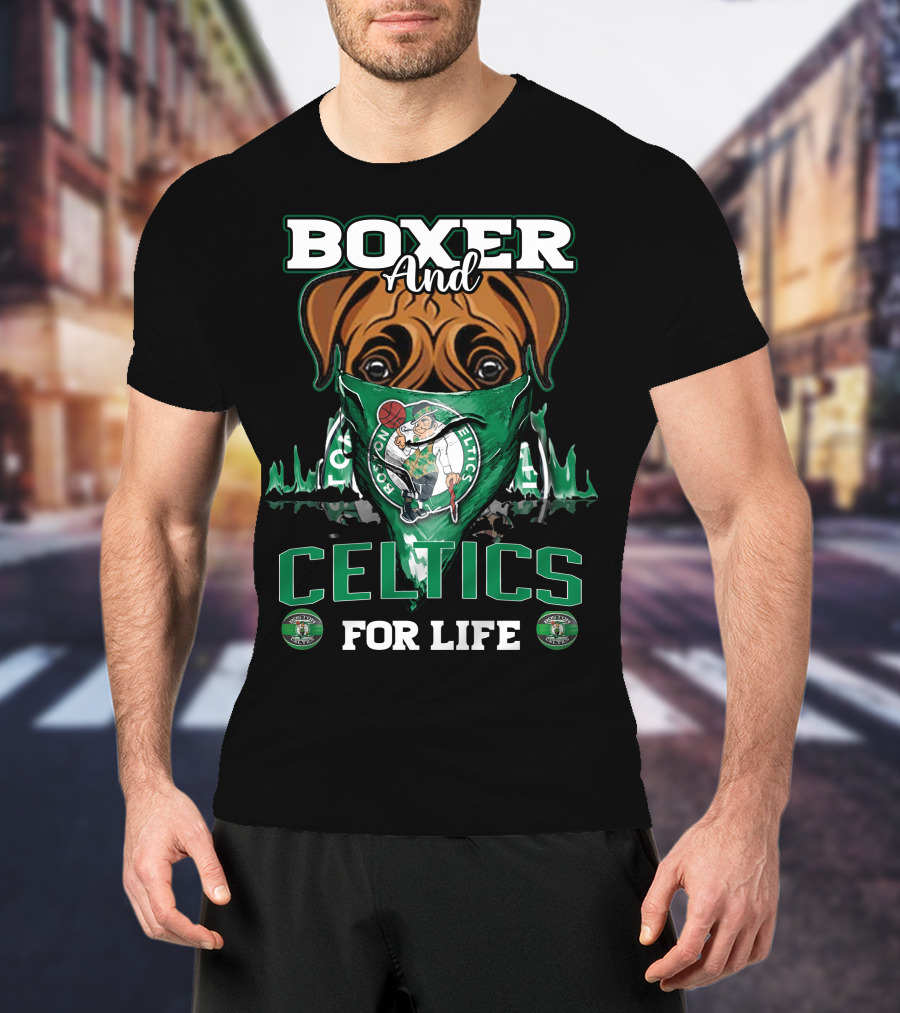 Boxer And Boston Celtics For Life T-Shirt