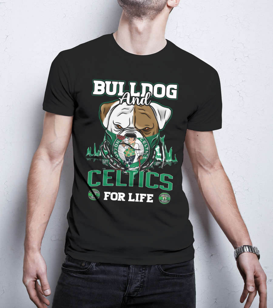 Bulldog And Boston Celtics For Life T-Shirt