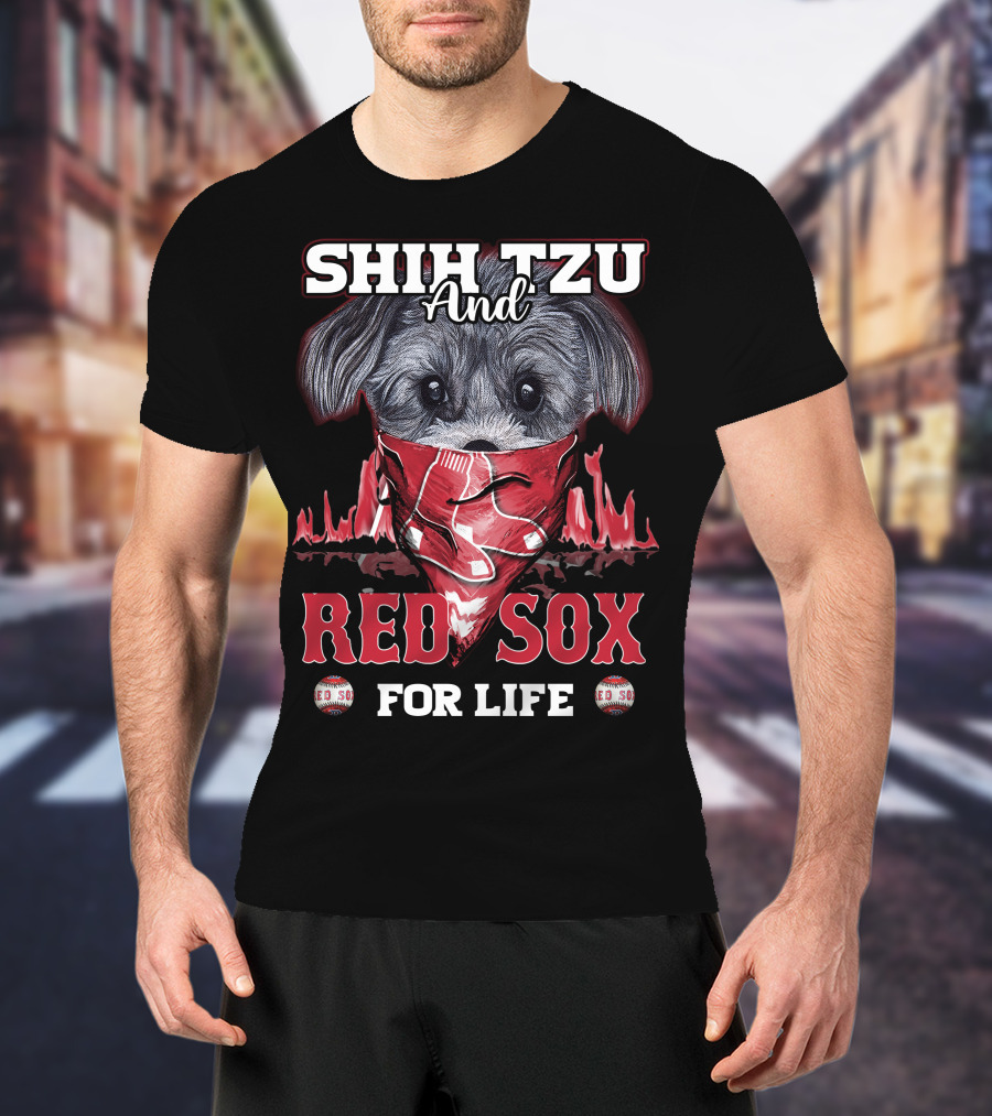 Shih Tzu And Red Sox For Life T-Shirt