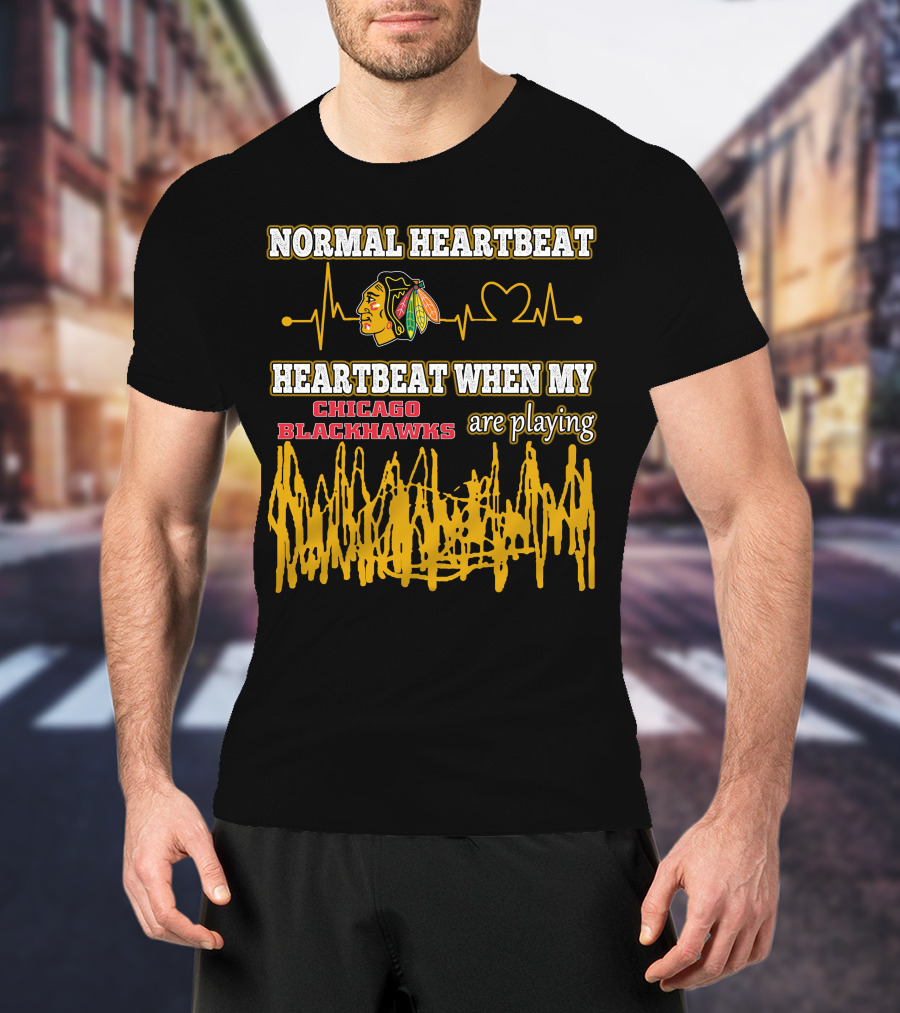 Normal Heartbeat Heartbeat When My Chicago Blackhawks Are Playing T-Shirt