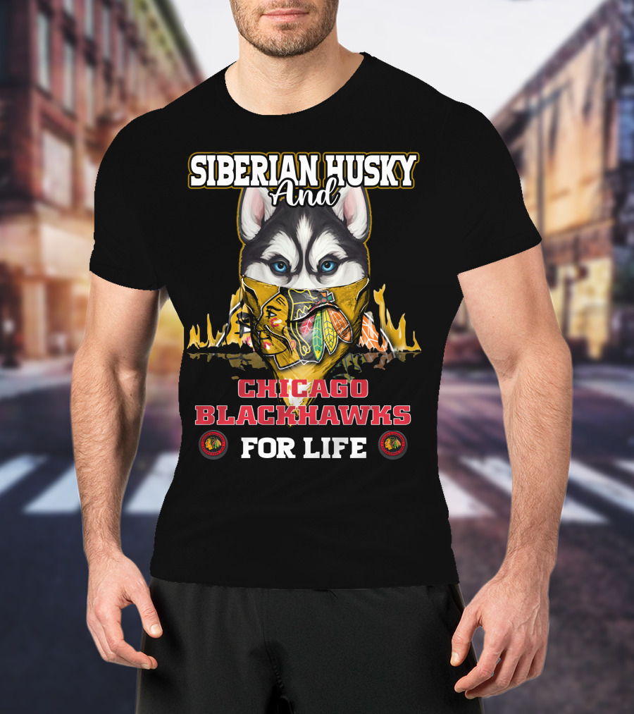 Siberian Husky And Chicago Blackhawks For Life T-Shirt