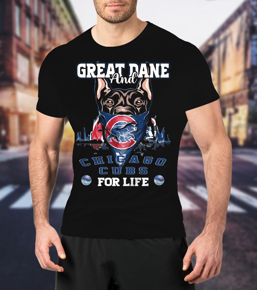 Great Dane And Chicago Cubs For Life T-Shirt
