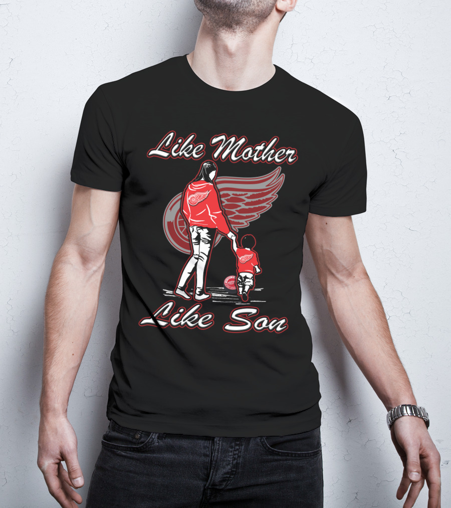Like Mother Like Son Detroit Red Wings T-Shirt