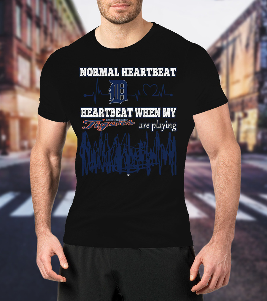 Normal Heartbeat Heartbeat When My Detroit Tigers Are Playing T-Shirt