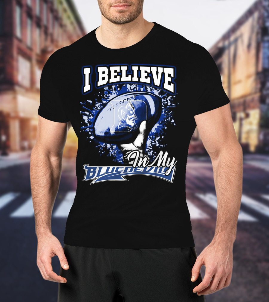 I Believe In My Blue Devils T-Shirt