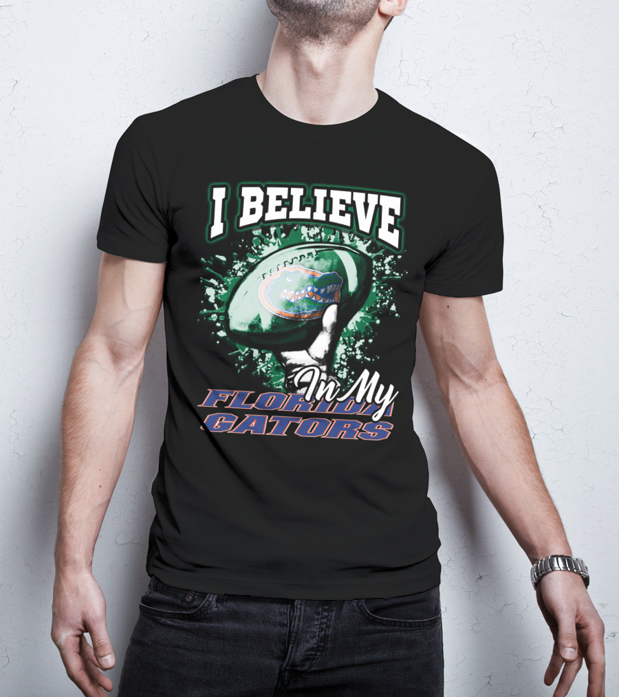 I Believe In My Florida Gators Football T-Shirt