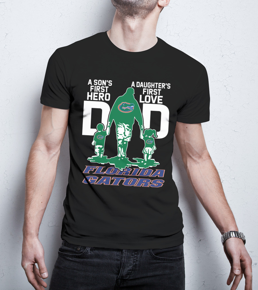 A Son's First Hero A Daughter's First Love Florida Gators Dad T-Shirt
