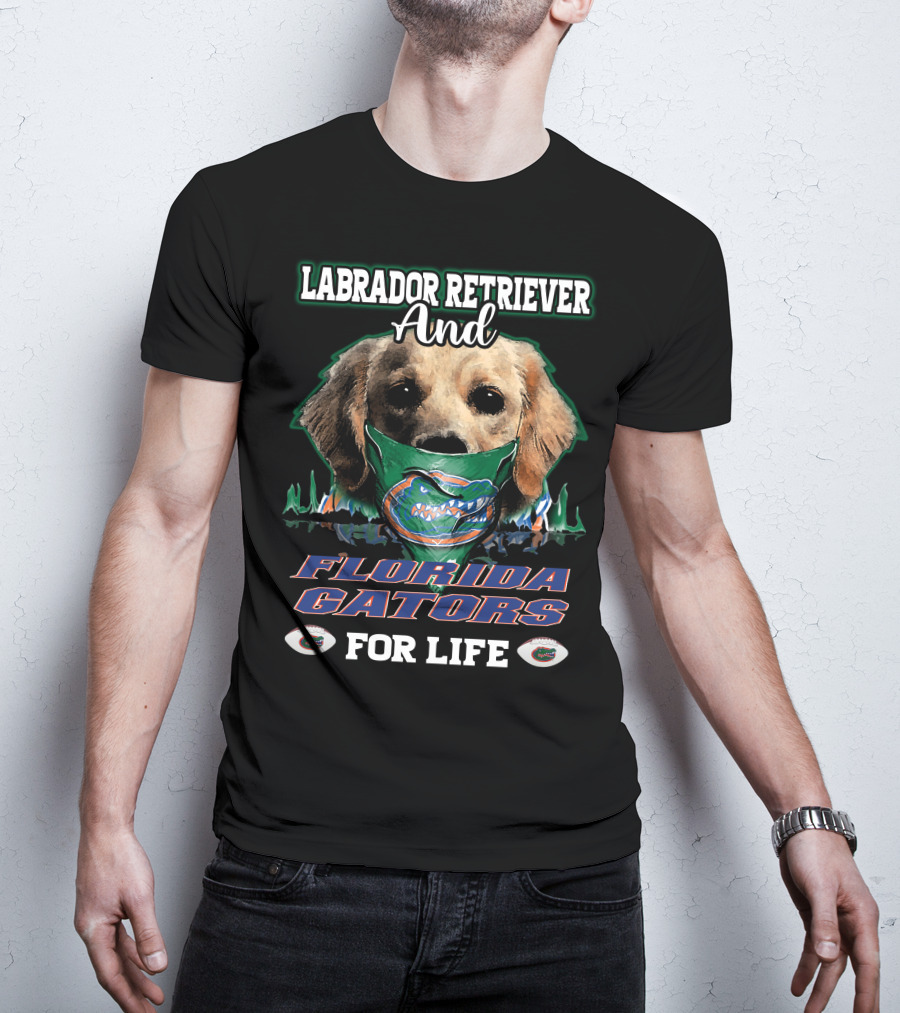 Labrador Retriever And Florida Gators For Life T-Shirt