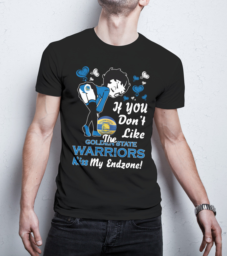 If You Don't Like The Golden State Warriors Kiss My Endzone T-Shirt