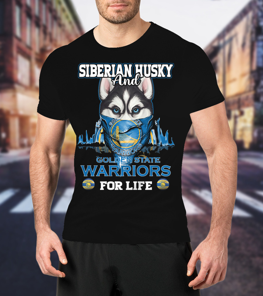 Siberian Husky And Golden State Warriors For Life T-Shirt