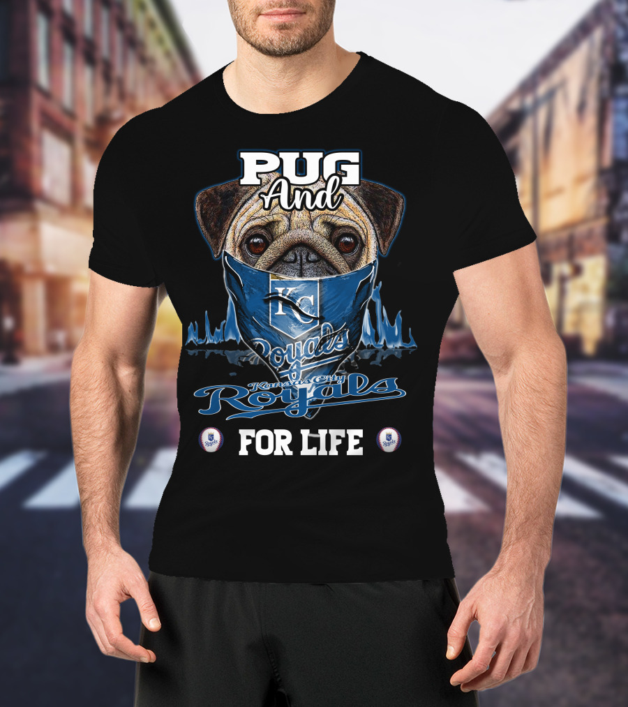 Pug And Kansas City Royals For Life T-Shirt