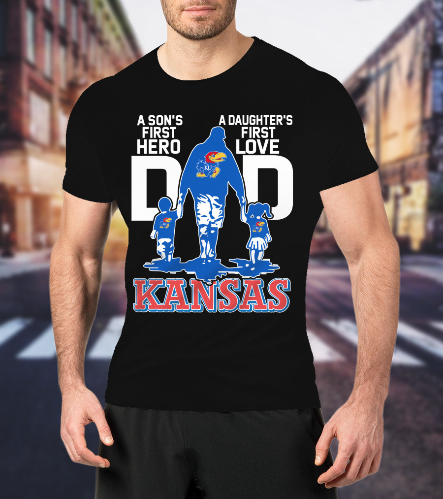 Kansas Jayhawks Dad A Son's First Hero A Daughter's First Love T-Shirt