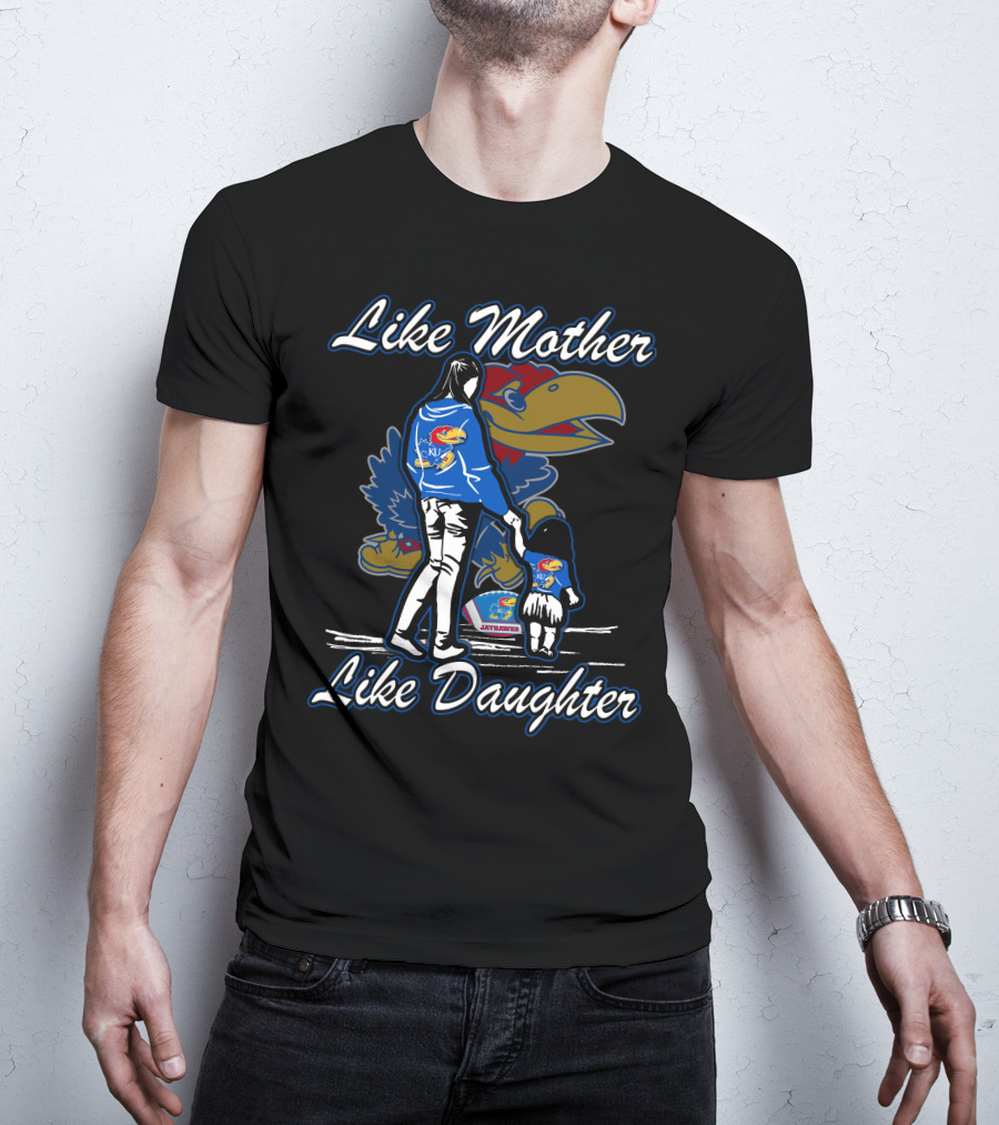Like Mother Like Daughter Kansas Jayhawks T-Shirt