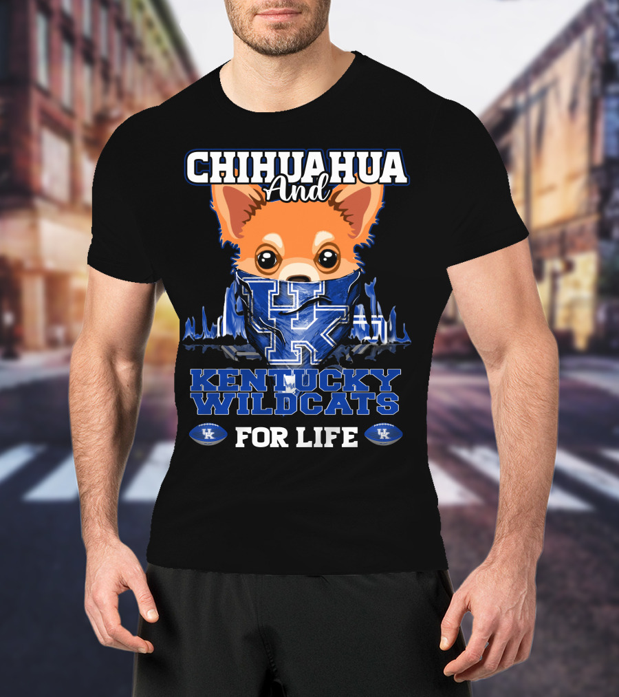 Chihuahua And Kentucky Wildcats For Life T-Shirt