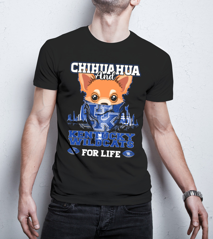 Chihuahua And Kentucky Wildcats For Life T-Shirt