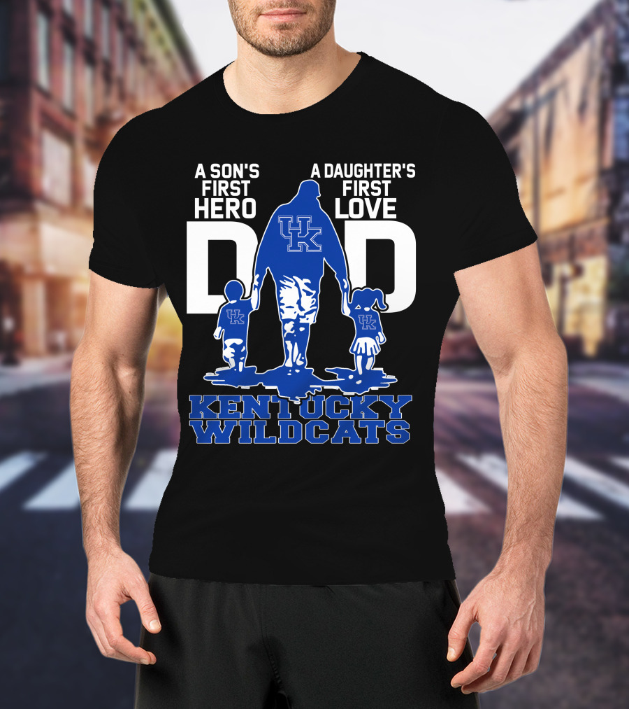 A Son's First Hero A Daughter's First Love Dad Kentucky Wildcats T-Shirt