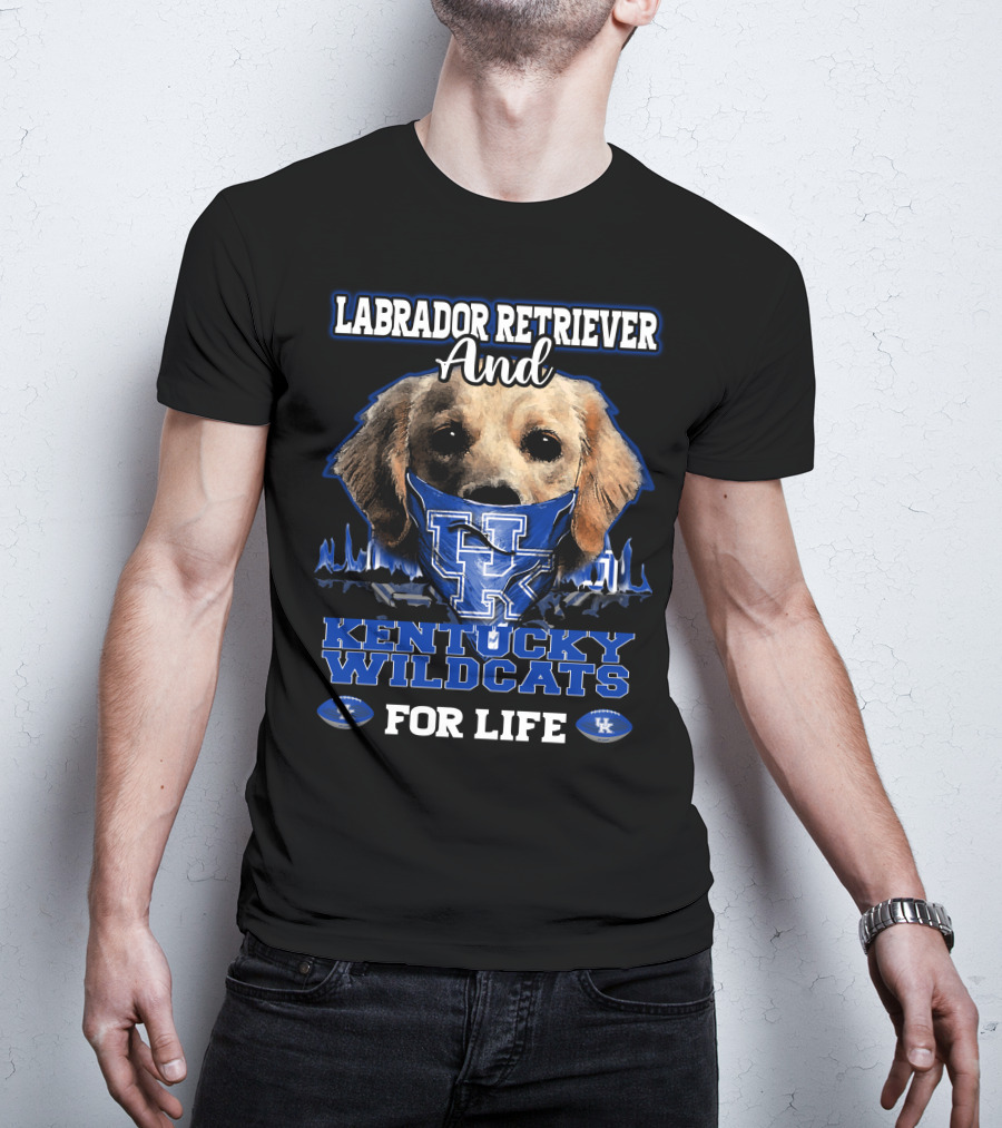 Labrador Retriever And Kentucky Wildcats For Life T-Shirt