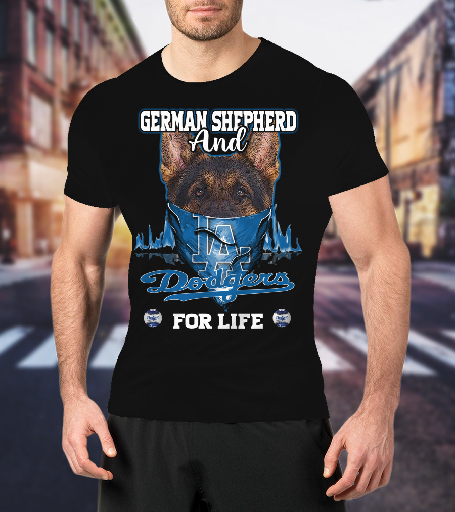 German Shepherd And Los Angeles Dodgers For Life T-Shirt
