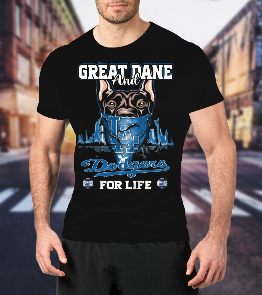 Great Dane And Los Angeles Dodgers For Life T-Shirt