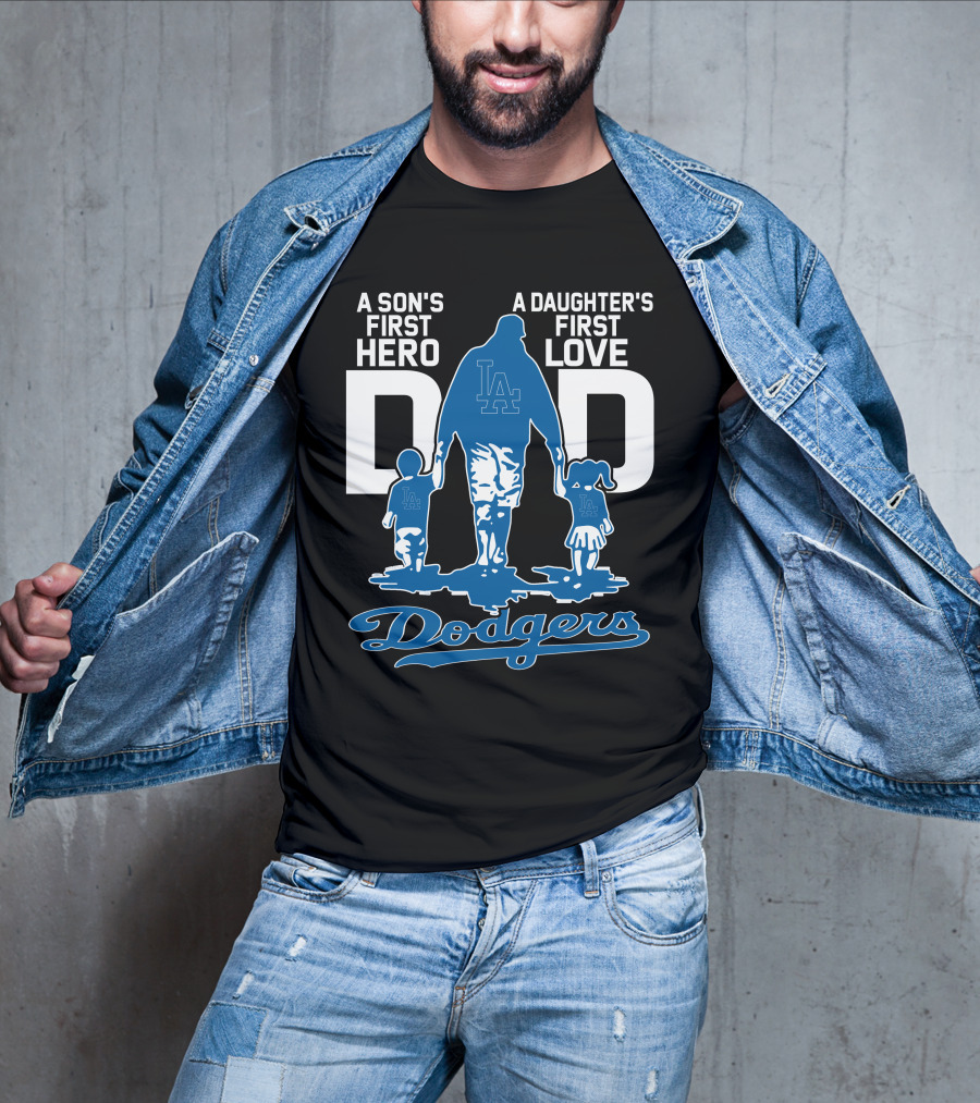 A Son's First Hero A Daughter's First Love Dad Los Angeles Dodgers T-Shirt